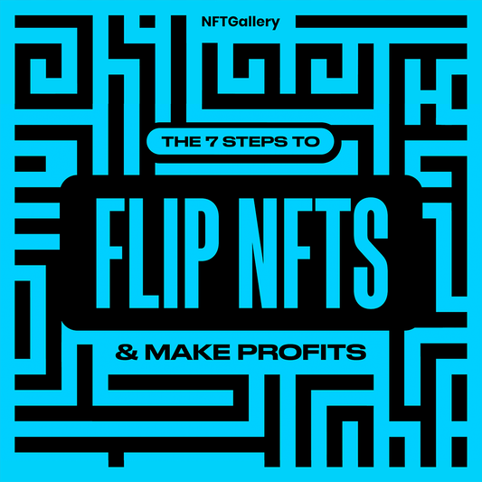 How to Flip NFTs | The 7 Steps Guide to Make Money With Nfts